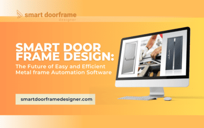 Smart Door Frame Design: The Future of Easy and Efficient Metal frame Automation Software
