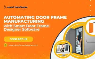 Automating Door Frame Manufacturing with Smart Door Frame Designer Software